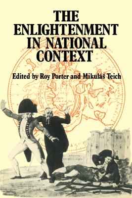 Enlightenment in the National Context - Porter, Roy S (Editor), and Teich, Mikuls (Editor)
