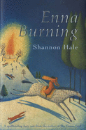 Enna Burning - Hale, Shannon, Ms.