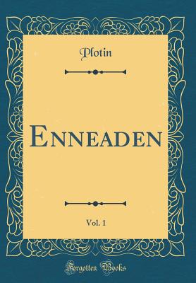 Enneaden, Vol. 1 (Classic Reprint) - Plotin, Plotin