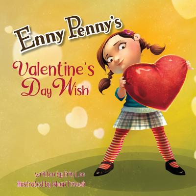 Enny Penny's Valentine's Day Wish - Lee, Erin, and Book Design, Yip Jar (Contributions by)