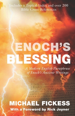 Enoch's Blessing: A Modern English Paraphrase of Enoch's Ancient Writings: Updated - Joyner, Rick (Foreword by), and Fickess, Michael
