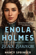 Enola Holmes and the Black Barouche: The New Adventures of Enola Holmes 1