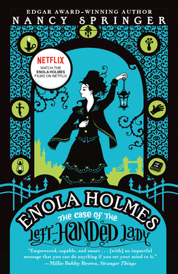 Enola Holmes: The Case of the Left-Handed Lady: An Enola Holmes Mystery - Springer, Nancy