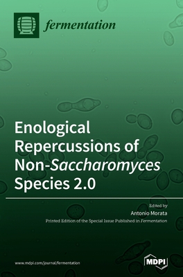 Enological Repercussions of Non-Saccharomyces Species 2.0 - Morata, Antonio (Guest editor)