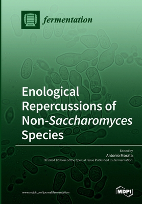 Enological Repercussions of Non-Saccharomyces Species - Morata, Antonio (Guest editor)