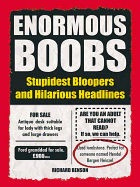 Enormous Boobs: Stupidest Bloopers and Hilarious Headlines