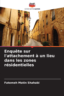 Enqute sur l'attachement  un lieu dans les zones rsidentielles