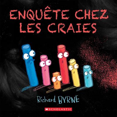 Enqu?te Chez Les Craies - Byrne, Richard (Illustrator)