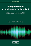 Enregistrement et traitement de la voix 1: historique et g?n?ralit?s