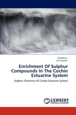 Enrichment Of Sulphur Compounds In The Cochin Estuarine System - Benny, Nify, and Sujatha, C H