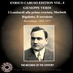 Enrico Caruso Edition, Vol. 4: Verdi (I Lombardi, Macbeth, Rigoletto, Il trovatore)