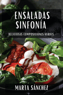 Ensaladas Sinfona: Deliciosas Composiciones Verdes