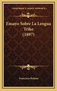 Ensayo Sobre La Lengua Trike (1897)