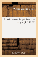 Enseignements Spiritualistes Re?us (?d.1899)