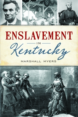 Enslavement in Kentucky - Myers, Marshall