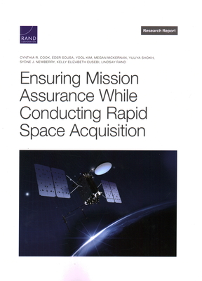 Ensuring Mission Assurance While Conducting Rapid Space Acquisition - Cook, Cynthia R, and Sousa, der, and Kim, Yool
