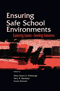 Ensuring Safe School Environments: Exploring Issues--seeking Solutions