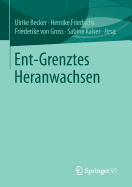 Ent-Grenztes Heranwachsen