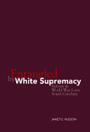 Entangled by White Supremacy: Reform in World War I-Era South Carolina
