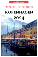 Entdecken Sie Die Top 10 Kopenhagen 2024: Bunter Reisef?hrer