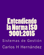 Entendiendo la Norma ISO 9001: 2015: Sistemas de Gestin