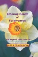 Entering Realm of Forgiveness: To Enter the Kingdom & Remain in the Kingdom.