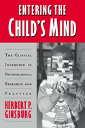 Entering the Child's Mind: The Clinical Interview in Psychological Research and Practice