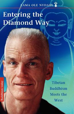 Entering the Diamond Way: My Path Among the Lamas - Nydahl, Lama Ole