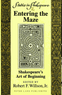 Entering the Maze: Shakespeare's Art of Beginning