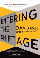 Entering the Shift Age: The End of the Information Age and the New Era of Transformation