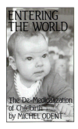 Entering the World: The de-Medicalization of Childbirth