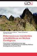 Enterococcus Resistentes a Antibioticos En Nichos Ecologicos