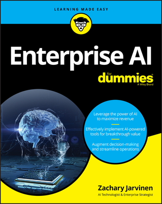 Enterprise AI for Dummies - Jarvinen, Zachary