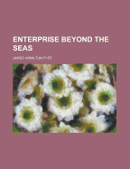 Enterprise Beyond the Seas
