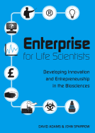 Enterprise for Life Scientists: Developing Innovation and Entrepreneurship in the Biosciences