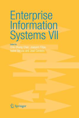 Enterprise Information Systems VII - Chen, Chin-Sheng (Editor), and Filipe, Joaquim (Editor), and Seruca, Isabel (Editor)