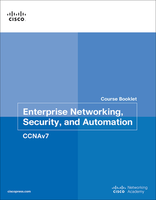 Enterprise Networking, Security, and Automation Course Booklet (CCNAv7) - Johnson, Allan, and Cisco Networking Academy