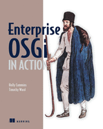 Enterprise Osgi in Action: With Examples Using Apache Aries