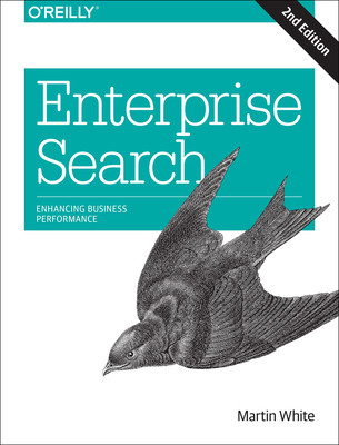 Enterprise Search: Enhancing Business Performance - White, Martin