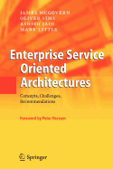 Enterprise Service Oriented Architectures: Concepts, Challenges, Recommendations