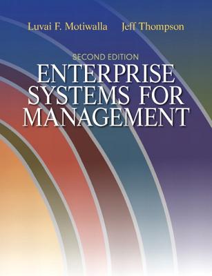 Enterprise Systems for Management - Motiwalla, Luvai, and Thompson, Jeffrey