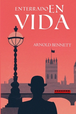 Enterrado en Vida - Bennett, Arnold