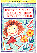 Entertaining and Educating Your Preschool Child - Gee, Robyn, and Meredith, S