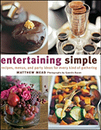 Entertaining Simple - Mead, Matthew, and Bacon, Quentin (Photographer), and Simpson, Jill Kirchner (Text by)