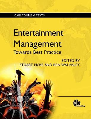 Entertainment Management: Towards Best Practice - Moss, Stuart (Editor), and Walmsley, Ben (Editor)