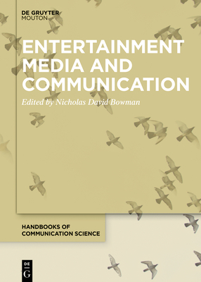 Entertainment Media and Communication - Bowman, Nicholas David (Editor)