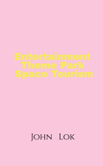 Entertainment Theme Park Space Tourism