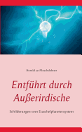 Entf?hrt durch Au?erirdische: Schilderungen vom Etaschelplanetensystem