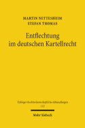 Entflechtung Im Deutschen Kartellrecht: Wettbewerbspolitik, Verfassungsrecht, Wettbewerbsrecht