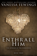 Enthrall Him: Book 3